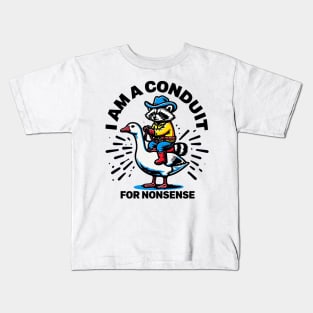 i-am-a-conduit-for-nonsense Kids T-Shirt